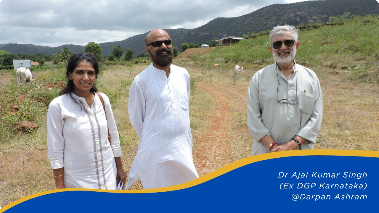 Dr Ajai Kumar Singh (Ex DGP Karnataka) @Darpan Ashram