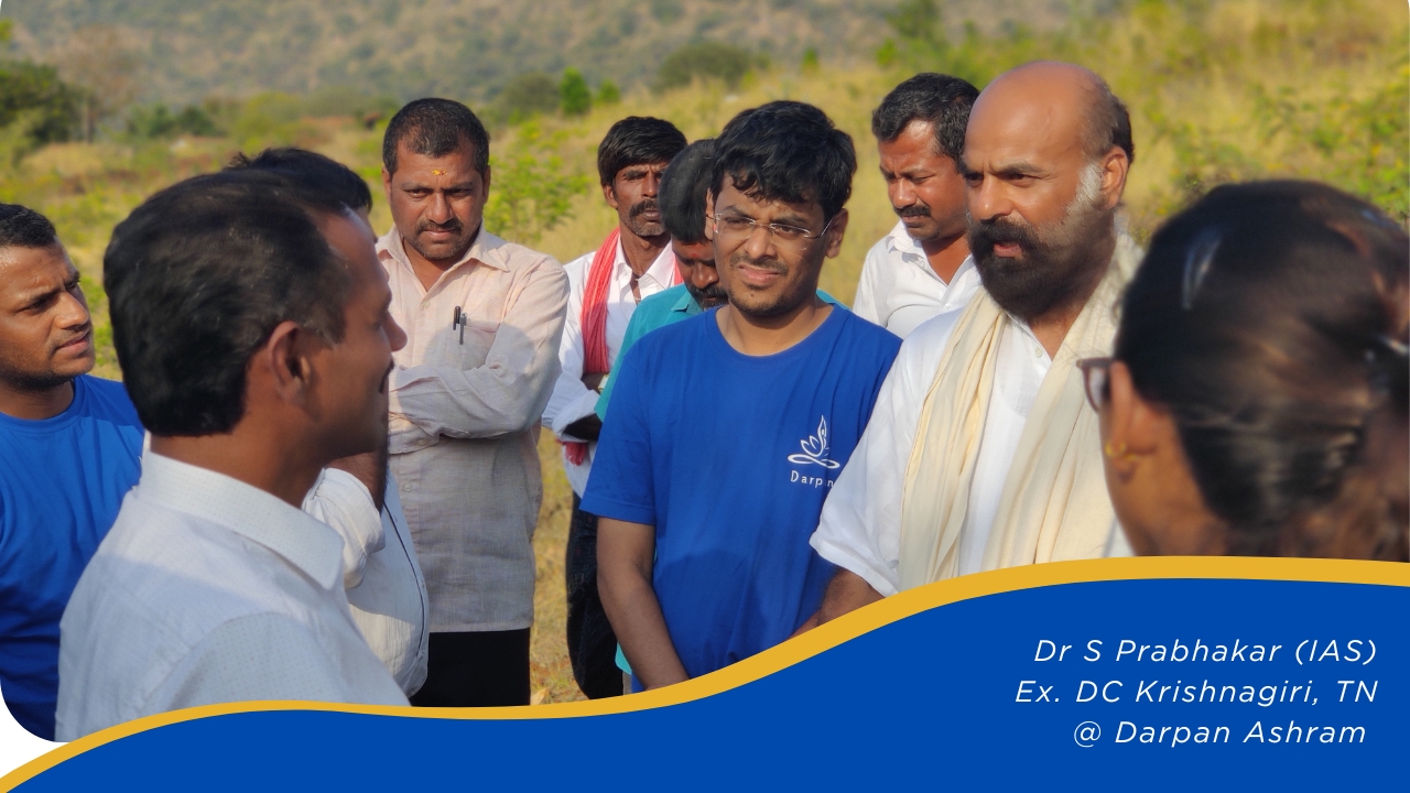 Dr S Prabhakar (IAS) Ex. DC Krishnagiri, TN @Darpan Ashram